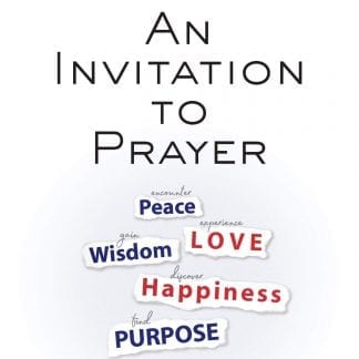 An Invitation to Prayer:  Developing a Lifestyle of intimacy with God